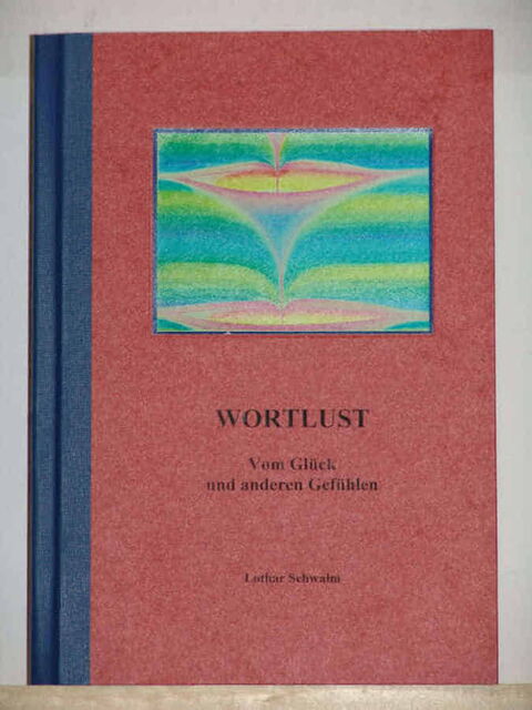 Foto: Mein erstes Buch Wortlust mit der Titelseite mit meinem Trichterbild. Das Buch ist mattrot, der Buchrücken mattblau.